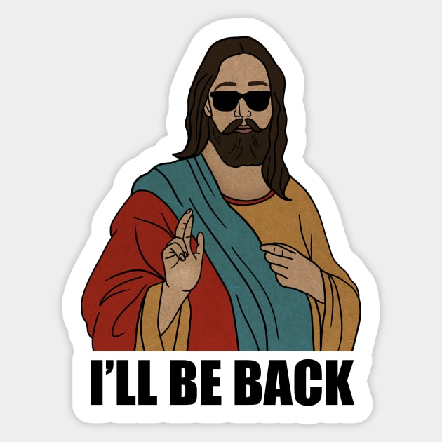 Funny Christian, I'll be Back, Jesus Christ Sticker by logiamerch